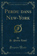 Perdu dans New-York (Classic Reprint)