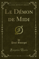 Le Démon de Midi (Classic Reprint)
