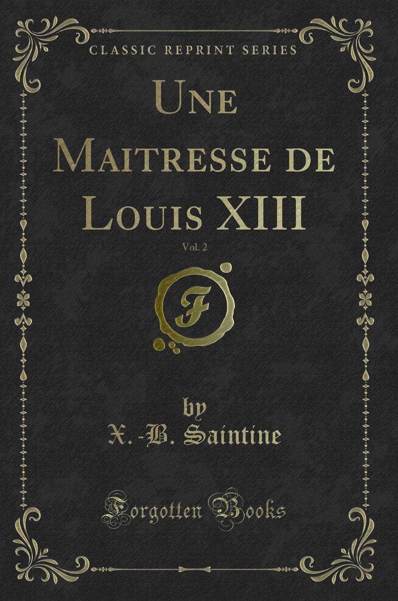 Une Maitresse de Louis XIII, Vol. 2 (Classic Reprint)