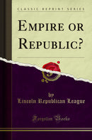 Empire or Republic? (Classic Reprint)