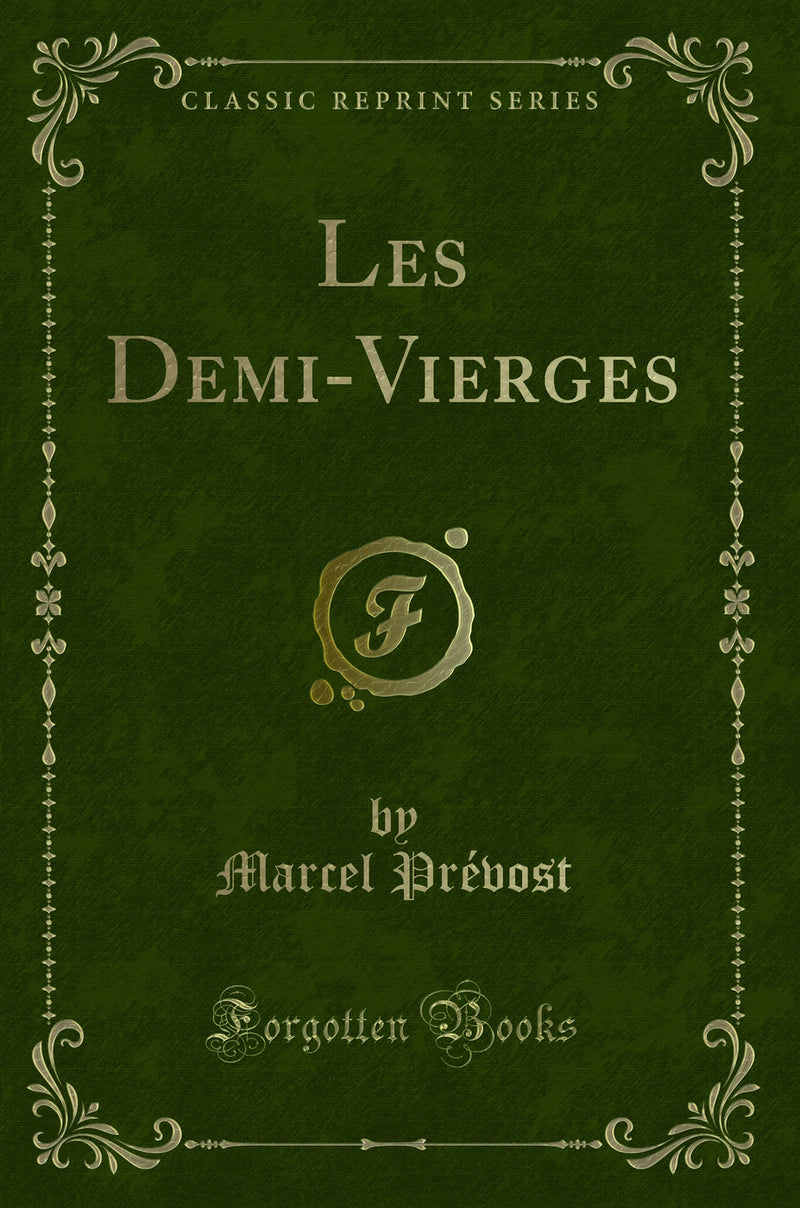 Les Demi-Vierges (Classic Reprint)