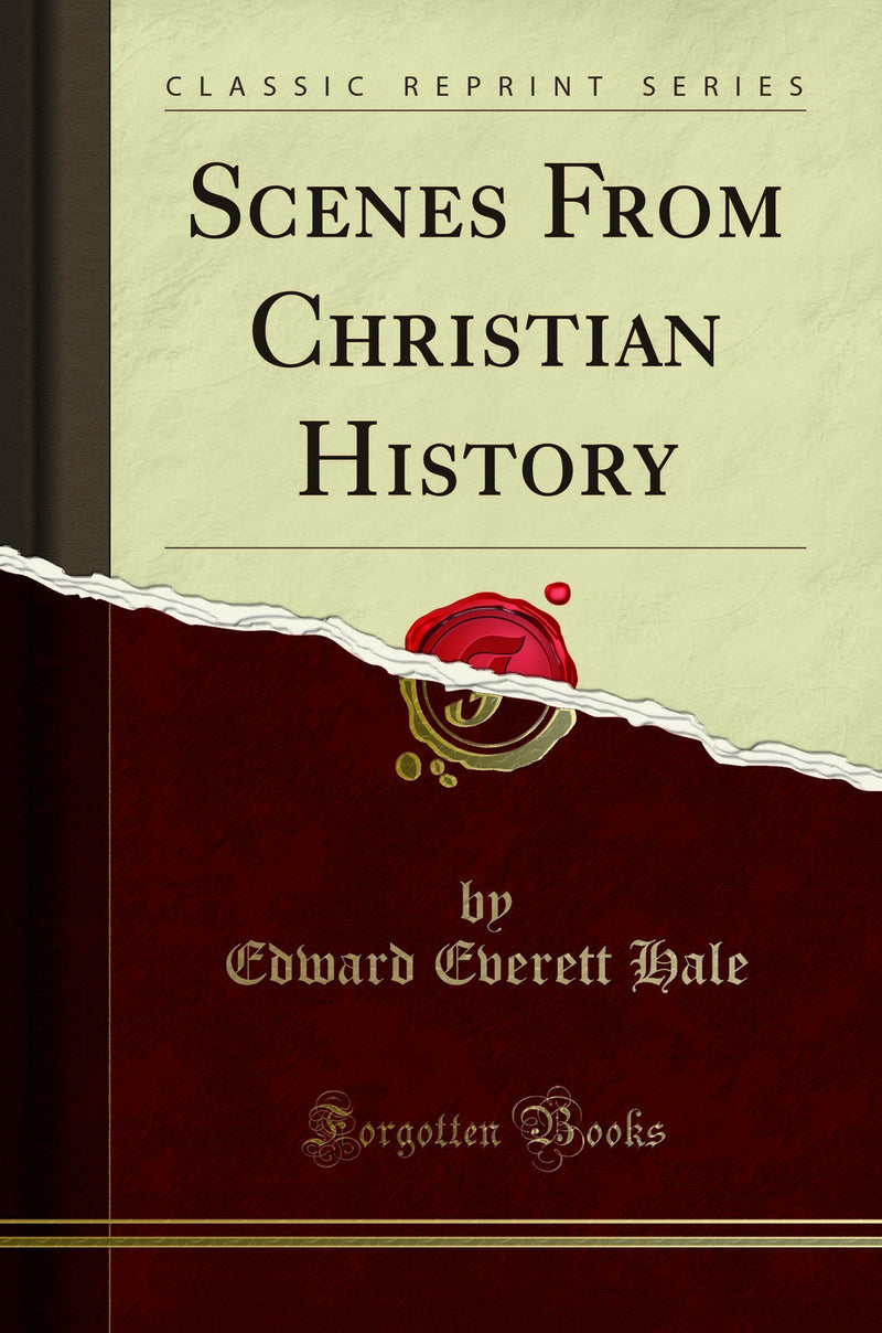 Scenes From Christian History (Classic Reprint)