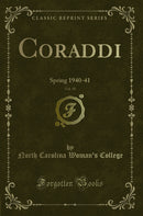 Coraddi, Vol. 45: Spring 1940-41 (Classic Reprint)