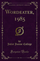 Wordeater, 1985 (Classic Reprint)