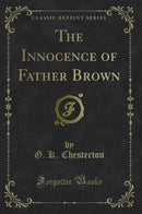 The Innocence of Father Brown (Classic Reprint)