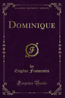 Dominique (Classic Reprint)
