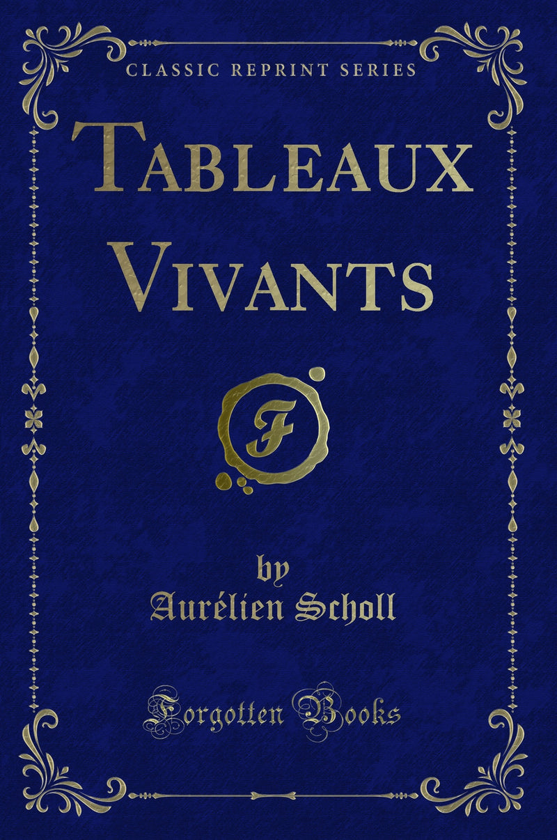 Tableaux Vivants (Classic Reprint)