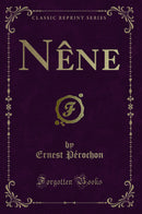 Nêne (Classic Reprint)