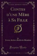 Contes d''une Mère à Sa Fille (Classic Reprint)