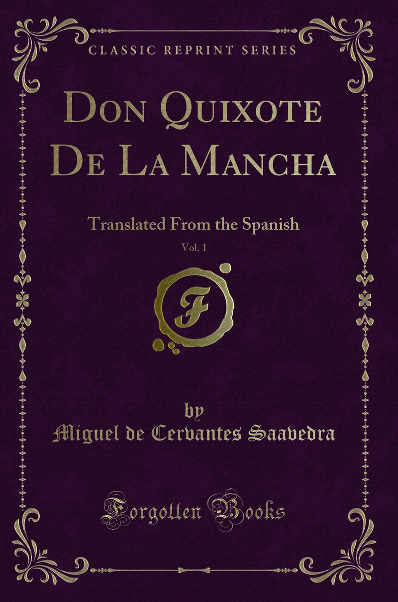 Don Quixote De La Mancha, Vol. 1: Translated From the Spanish (Classic Reprint)