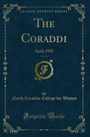 The Coraddi, Vol. 36: April, 1932 (Classic Reprint)