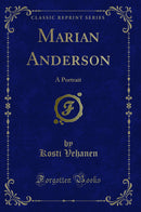 Marian Anderson: A Portrait (Classic Reprint)