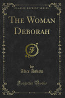The Woman Deborah (Classic Reprint)