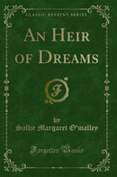 An Heir of Dreams (Classic Reprint)