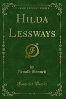 Hilda Lessways (Classic Reprint)