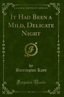 It Had Been a Mild, Delicate Night (Classic Reprint)