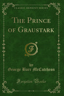 The Prince of Graustark (Classic Reprint)