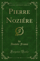 Pierre Noziére (Classic Reprint)