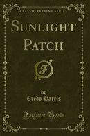 Sunlight Patch (Classic Reprint)