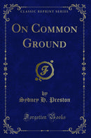 On Common Ground (Classic Reprint)