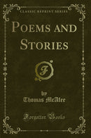Poems and Stories (Classic Reprint)
