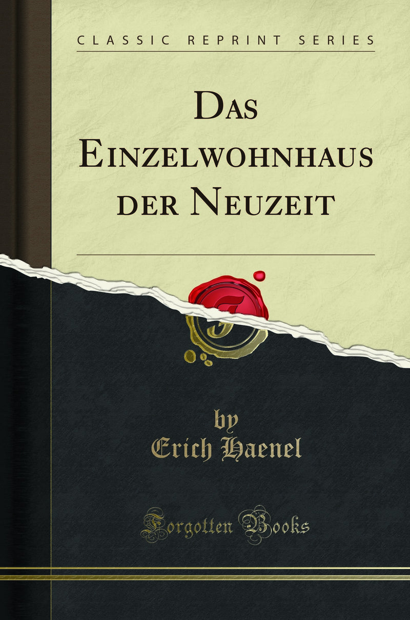 Das Einzelwohnhaus der Neuzeit (Classic Reprint)