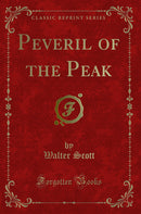 Peveril of the Peak (Classic Reprint)