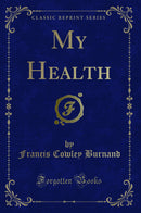 My Health (Classic Reprint)