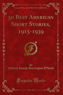 50 Best American Short Stories, 1915-1939 (Classic Reprint)
