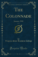The Colonnade, Vol. 5: January, 1943 (Classic Reprint)