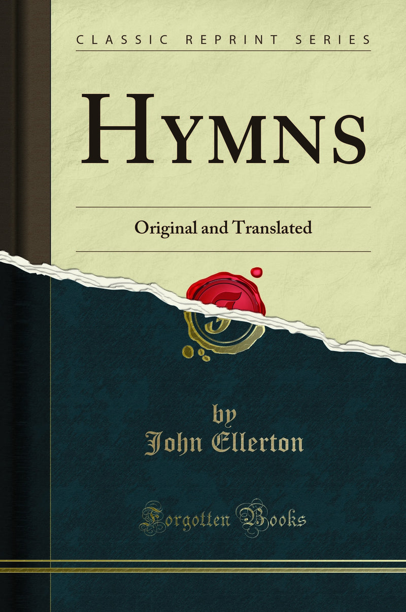 Hymns: Original and Translated (Classic Reprint)