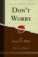 Don't Worry (Classic Reprint)