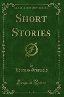 Short Stories (Classic Reprint)
