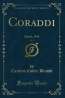 Coraddi, Vol. 48: March, 1944 (Classic Reprint)