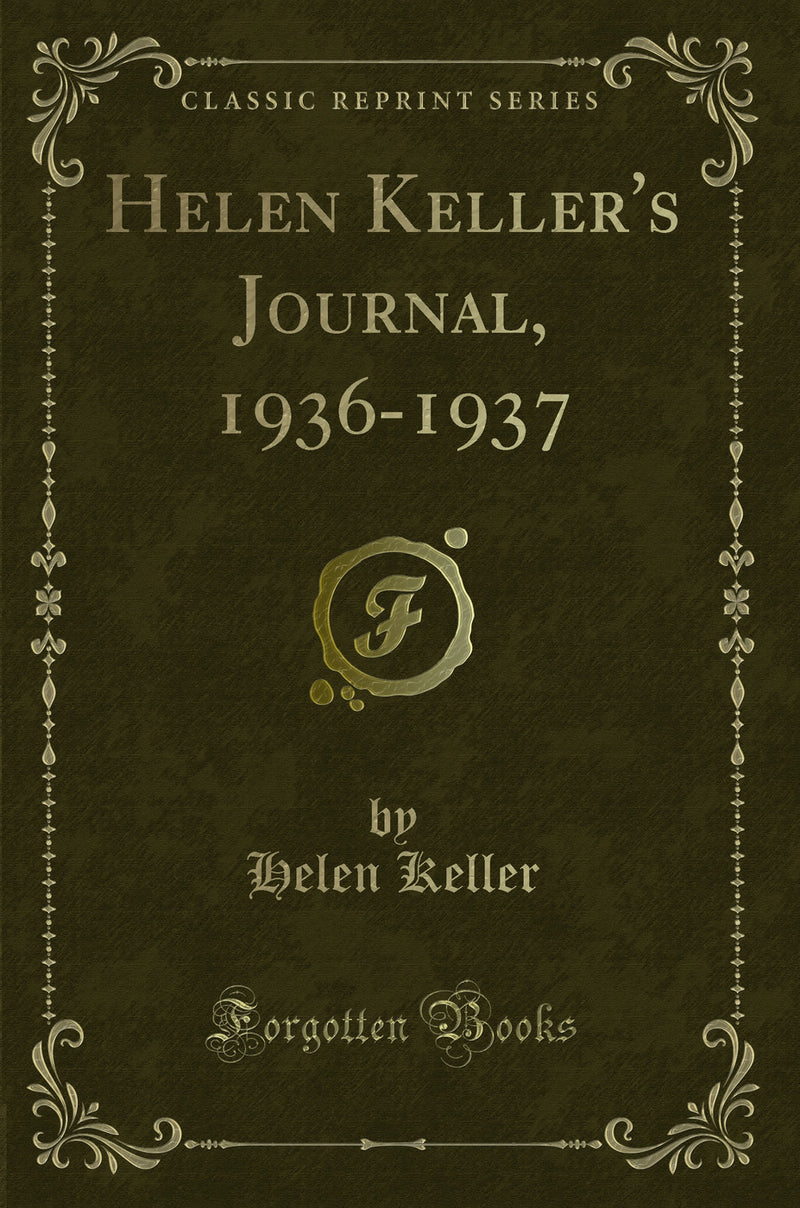 Helen Keller''s Journal, 1936-1937 (Classic Reprint)
