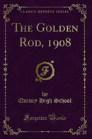 The Golden Rod, 1908 (Classic Reprint)