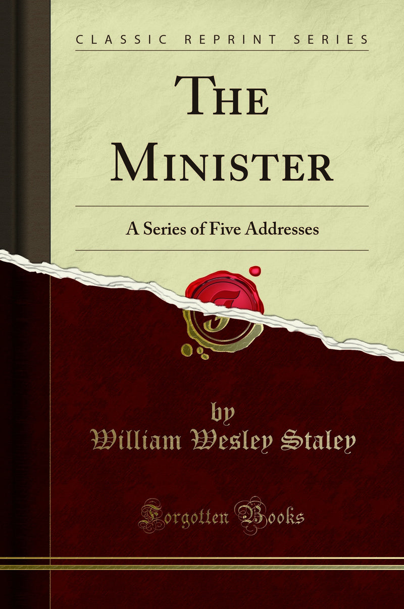 The Minister: A Series of Five Addresses (Classic Reprint)