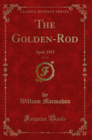 The Golden-Rod, Vol. 24: April, 1915 (Classic Reprint)