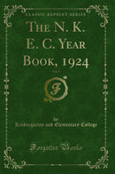 The N. K. E. C. Year Book, 1924, Vol. 9 (Classic Reprint)