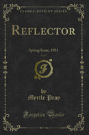 Reflector, Vol. 9: Spring Issue, 1931 (Classic Reprint)