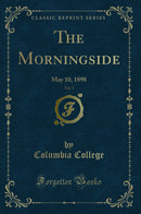 The Morningside, Vol. 3: May 10, 1898 (Classic Reprint)