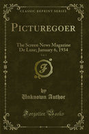 Picturegoer, Vol. 3: The Screen News Magazine De Luxe; January 6, 1934 (Classic Reprint)
