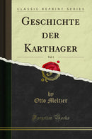 Geschichte der Karthager, Vol. 1 (Classic Reprint)