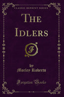 The Idlers (Classic Reprint)