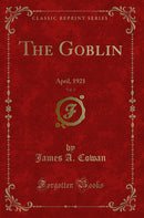 The Goblin, Vol. 1: April, 1921 (Classic Reprint)
