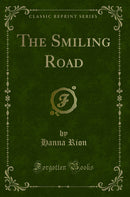 The Smiling Road (Classic Reprint)