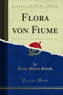 Flora von Fiume (Classic Reprint)