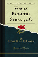 Voices From the Street, &C (Classic Reprint)