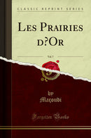 Les Prairies d’Or, Vol. 7 (Classic Reprint)