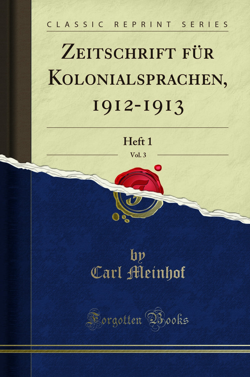 Zeitschrift für Kolonialsprachen, 1912-1913, Vol. 3: Heft 1 (Classic Reprint)